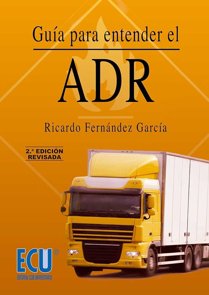 Entendiendo la Clasificaci&oacute;n ADR: Una Gu&iacute;a Esencial para Conductores de Veh&iacute;culos Peligrosos