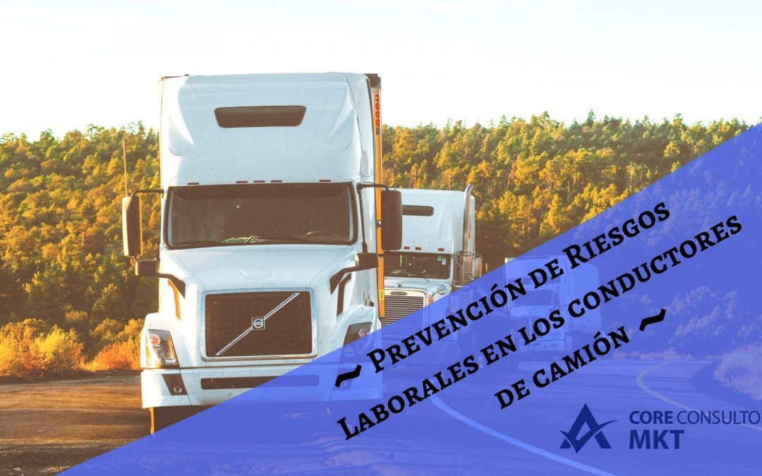 Prevención y gestión de riesgos laborales para conductores de camión: una guía completa Prevención y gestión de riesgos laborales para conductores de camión: una guía completa