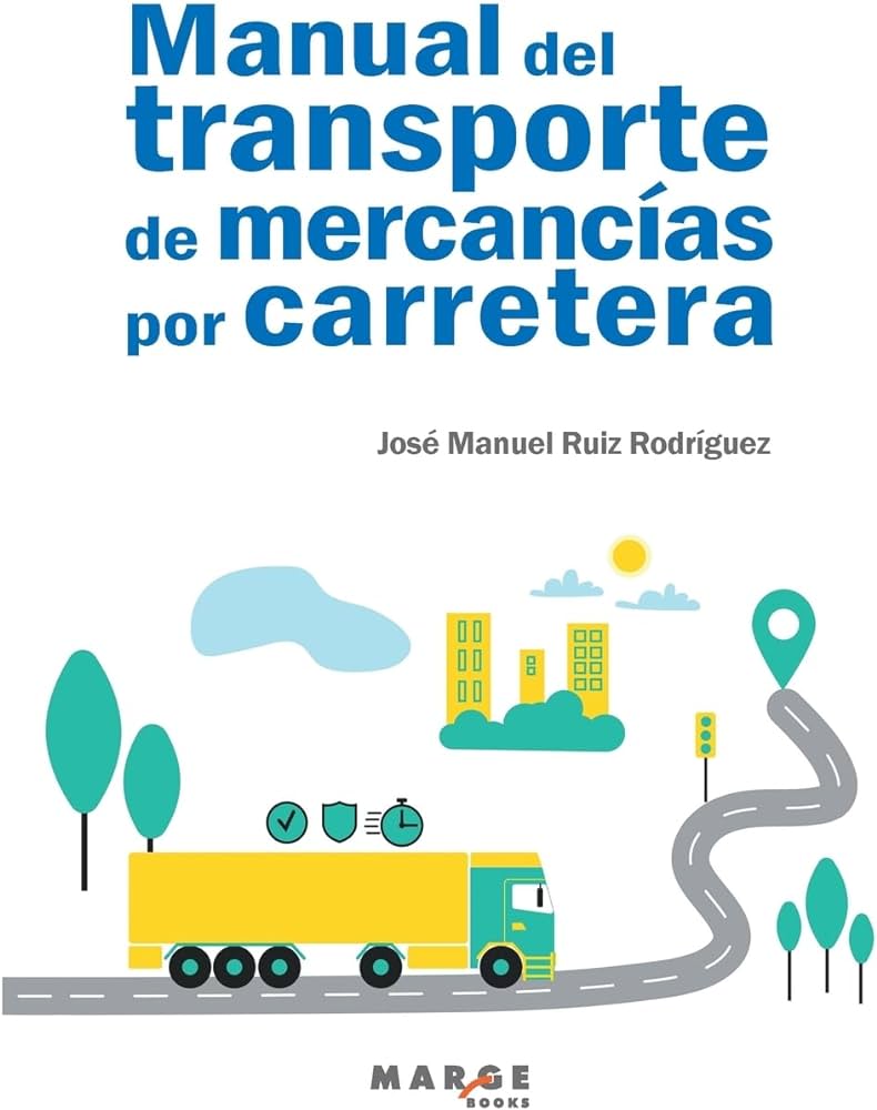Transporte de Mercanc&iacute;a por Carretera: Una Gu&iacute;a Completa para Entender su Importancia y Funcionamiento